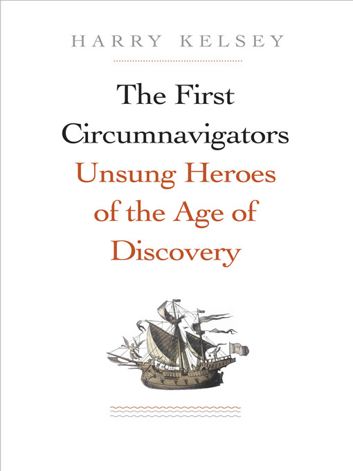 Title details for The First Circumnavigators by Harry Kelsey - Available